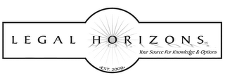 LEGAL HORIZONS YOUR SOURCE FOR KNOWLEDGE & OPTIONS ·EST 2000· logo