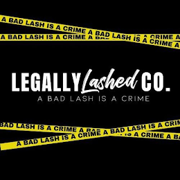 LEGALLY LASHED CO. A BAD LASH IS A CRIME logo