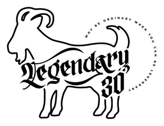 LEGENDARY 30 WHY BE ORDINARY WHEN YOU CAN BE LEGENDARY logo
