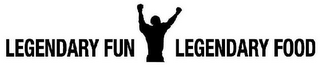 LEGENDARY FUN LEGENDARY FOOD logo