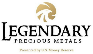 LEGENDARY PRECIOUS METALS PRESENTED BY U.S. MONEY RESERVE logo