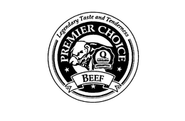 LEGENDARY TASTE AND TENDERNESS PREMIER CHOICE BEEF SATISFACTION GUARANTEED logo