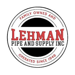 LEHMAN PIPE AND SUPPLY INC FAMILY OWNED AND OPERATED SINCE 1946 logo