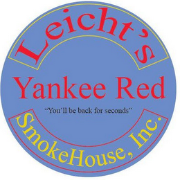 LEICHT'S YANKEE RED "YOU'LL BE BACK FOR SECONDS" SMOKEHOUSE, INC. logo