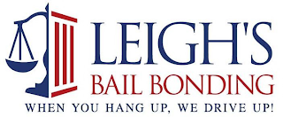 LEIGH'S BAIL BONDING WHEN YOU HANG UP, WE DRIVE UP! logo