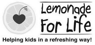 LEMONADE FOR LIFE HELPING KIDS IN A REFRESHING WAY! logo