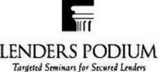 LENDERS PODIUM TARGETED SEMINARS FOR SECURED LENDERS logo
