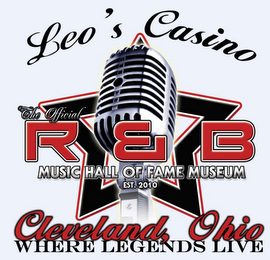 LEO 'S CASINO THE OFFICIAL R & B MUSIC HALL OF FAME MUSEUM EST. 2010 CLEVELAND, OHIO WHERE LEGENDS LIVE logo
