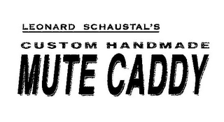 LEONARD SCHAUSTAL'S CUSTOM HANDMADE MUTE CADDY logo