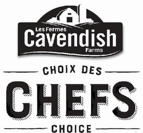 LES FERMES CAVENDISH FARMS CHOIX DES CHEFS CHOICE logo
