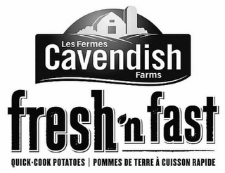 LES FERMES CAVENDISH FARMS FRESH 'N FAST QUICK-COOK POTATOES POMMES DE TERRE À CUISSON RAPIDE logo