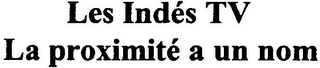 LES INDÉS TV LA PROXIMITÉ A UN NOM logo