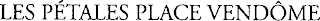 LES PÉTALES PLACE VENDÔME logo