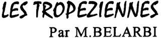 LES TROPEZIENNES PAR M.BELARBI logo