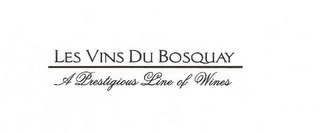 LES VINS DU BOSQUAY A PRESTIGIOUS LINE OF WINES logo