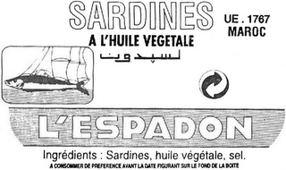 L'ESPADON SARDINES A L'HUILE VEGETALE UE. 1767 MARCO INGRÉDIENTS : SARDINES, HUILE VÉGÉTALE, SEL. A CONSOMMER DE PREFERENCE AVANT LA DATE FIGURANT SUR LE FOND DE LA BOITE logo