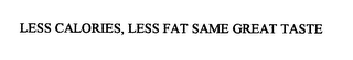 LESS CALORIES, LESS FAT SAME GREAT TASTE logo