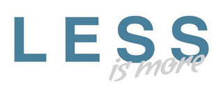 LESS IS MORE logo