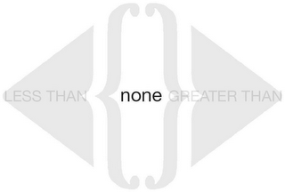LESS THAN NONE GREATER THAN logo
