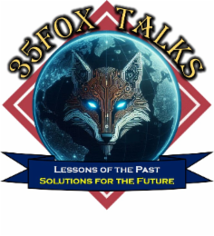 LESSONS OF THE PAST SOLUTIONS FOR THE FUTURE 35FOXTALKS logo