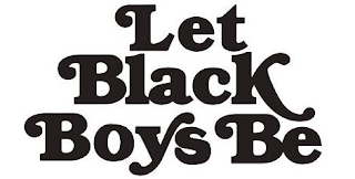 LET BLACK BOYS BE logo