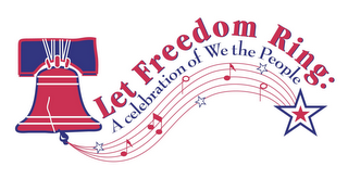 LET FREEDOM RING: A CELEBRATION OF WE THE PEOPLE logo