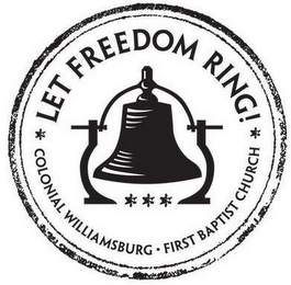 LET FREEDOM RING! COLONIAL WILLIAMSBURGFIRST BAPTIST CHURCH logo
