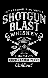 LET FREEDOM RING WITH A SHOTGUN BLAST WHISKEY SBW MH PREMIUM DOUBLE BARREL PROOF OAKLAND