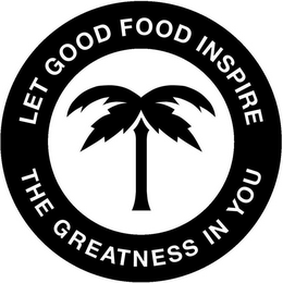 LET GOOD FOOD INSPIRE THE GREATNESS IN YOU logo