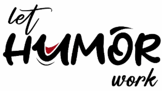 LET HUMOR WORK logo