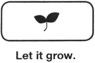 LET IT GROW. logo