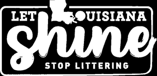 LET LOUISIANA SHINE STOP LITTERING logo