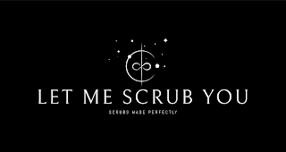 LET ME SCRUB YOU SCRUBS MADE PERFECTLY logo