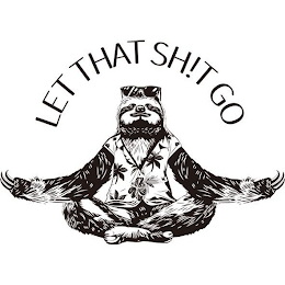 LET THAT SH!T GO logo