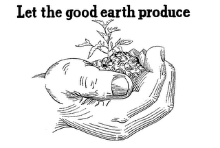LET THE GOOD EARTH PRODUCE logo