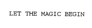 LET THE MAGIC BEGIN logo