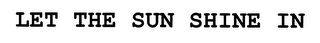 LET THE SUN SHINE IN logo