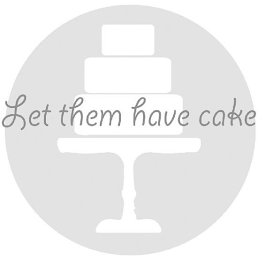LET THEM HAVE CAKE logo