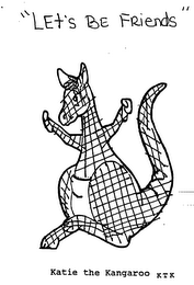 "LETS BE FRIENDS" KATIE THE KANGAROO KTK logo