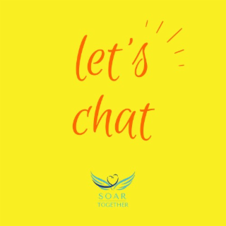 LET'S CHAT SOAR TOGETHER
