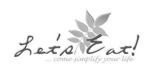 LET'S EAT!...COME SIMPLIFY YOUR LIFE logo