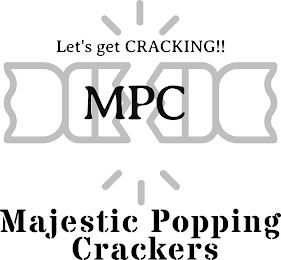 LET'S GET CRACKING!! MPC MAJESTIC POPPING CRACKERS logo