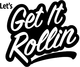 LET'S GET IT ROLLIN logo