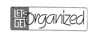 LET'S GET ORGANIZED