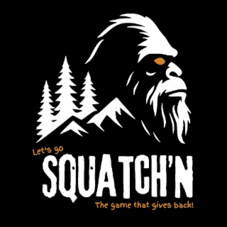 LET'S GO SQUATCH'N THE GAME THAT GIVES BACK! logo