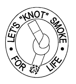 LET'S "KNOT" SMOKE FOR LIFE logo