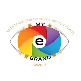 LETS MAKE THE WORLD A BETTER PLACE MY E BRAND I OWN IT logo