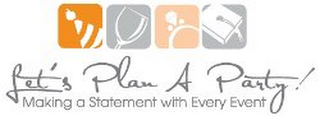 LET'S PLAN A PARTY! MAKING A STATEMENT WITH EVERY EVENT logo