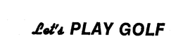 LET'S PLAY GOLF logo