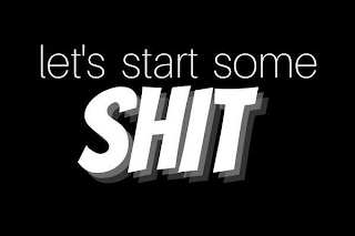 LET'S START SOME SHIT logo